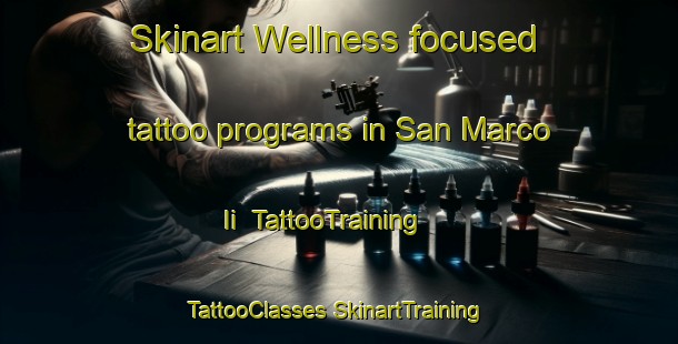 Skinart Wellness-focused tattoo programs in San Marco Ii | #TattooTraining #TattooClasses #SkinartTraining-Italy