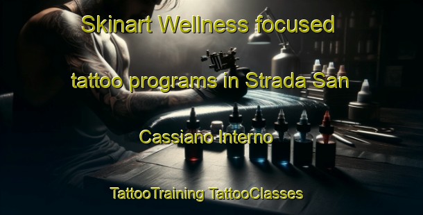 Skinart Wellness-focused tattoo programs in Strada San Cassiano Interno | #TattooTraining #TattooClasses #SkinartTraining-Italy