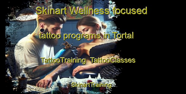 Skinart Wellness-focused tattoo programs in Tortal | TattooTraining | TattooClasses | SkinartTraining-Italy
