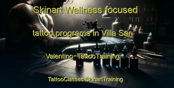 Skinart Wellness-focused tattoo programs in Villa San Valentino | #TattooTraining #TattooClasses #SkinartTraining-Italy