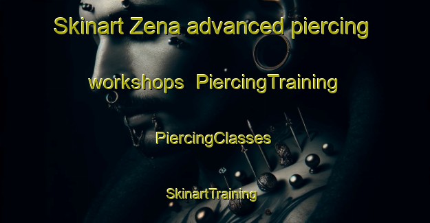 Skinart Zena advanced piercing workshops | #PiercingTraining #PiercingClasses #SkinartTraining-Italy