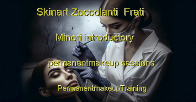 Skinart Zoccolanti  Frati Minori introductory permanentmakeup sessions | #PermanentmakeupTraining #PermanentmakeupClasses #SkinartTraining-Italy