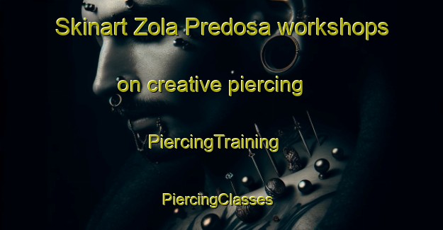 Skinart Zola Predosa workshops on creative piercing | PiercingTraining | PiercingClasses | SkinartTraining-Italy