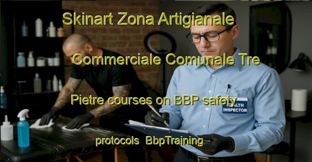 Skinart Zona Artigianale Commerciale Comunale Tre Pietre courses on BBP safety protocols | BbpTraining | BbpClasses | SkinartTraining-Italy