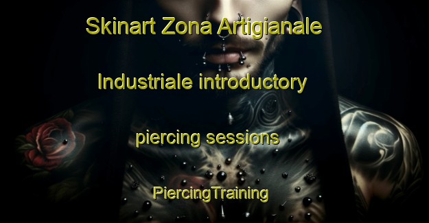 Skinart Zona Artigianale Industriale introductory piercing sessions | #PiercingTraining #PiercingClasses #SkinartTraining-Italy